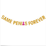 SAME PENIS FOREVER letter banner