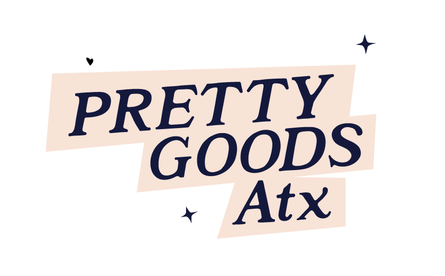 Pretty Goods ATX